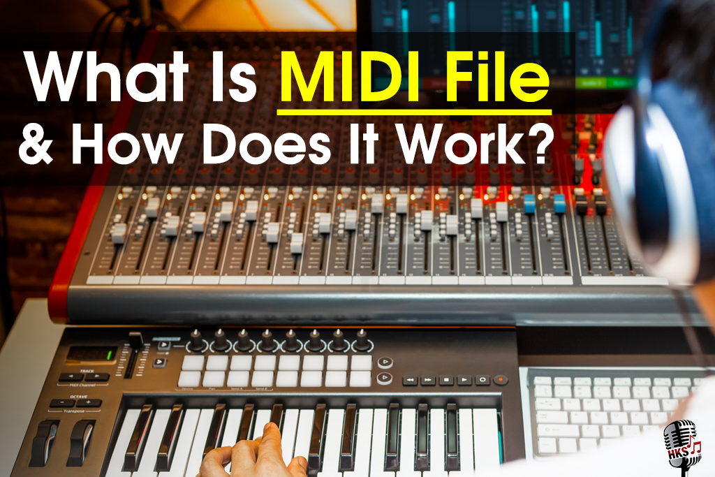 What Is MIDI File & How Does It Work?